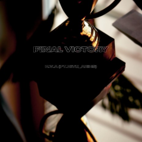 Final Victory ft. Ditu_Aries | Boomplay Music