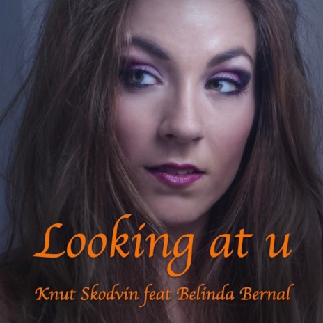 Looking at u ft. Belinda Bernal | Boomplay Music