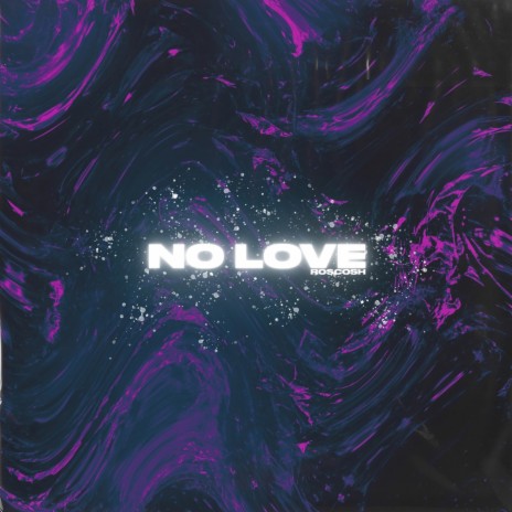 No Love | Boomplay Music