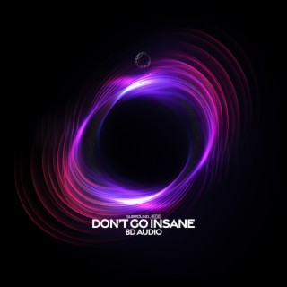 Don't Go Insane (8d Audio)