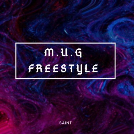 Freestyle M.U.G. | Boomplay Music