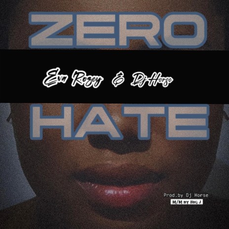 ZERO HATE ft. Dj horse | Boomplay Music