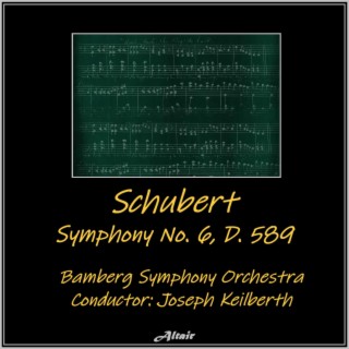 Schubert: Symphony NO. 6, D. 589