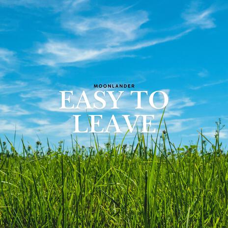 easy to leave | Boomplay Music