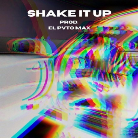 Shake It Up | Boomplay Music