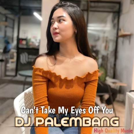 DJ Can't Take My Eyes Off You - I Need You Baby Remix | Boomplay Music