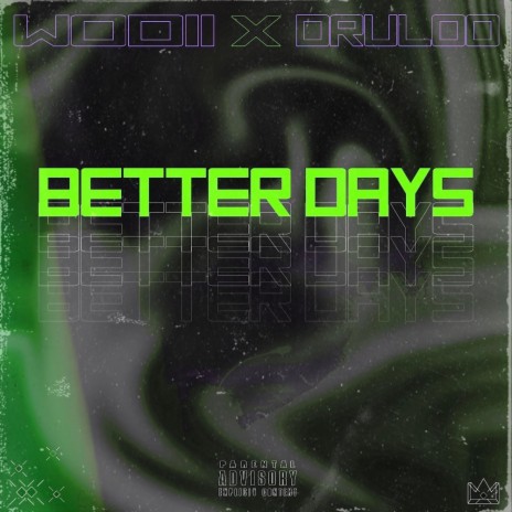 BetterDays! ft. Druloo | Boomplay Music