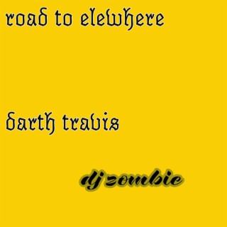 darth travis road to elsewhere