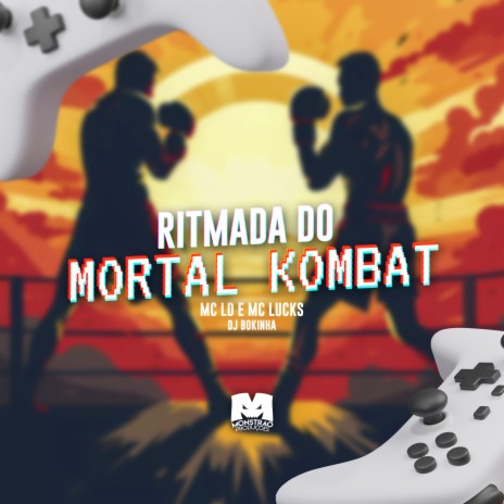 Ritmada do Mortal Kombat ft. MC Lucks & DJ Bokinha | Boomplay Music