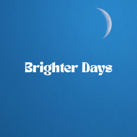 Brighter Days ft. SAINT WKND & lune et soleil | Boomplay Music