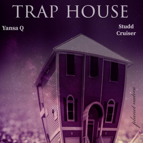 TRAP HOUSE ft. Yansa Q | Boomplay Music