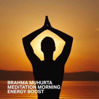Brahma Muhurta Meditation: Purity of Mind and Best Morning Energy Boost