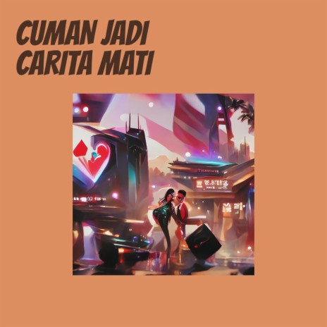 Cuman Jadi Carita Mati | Boomplay Music