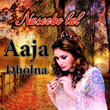 Aaja Dholna | Boomplay Music