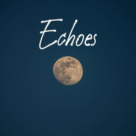 Echoes | Boomplay Music