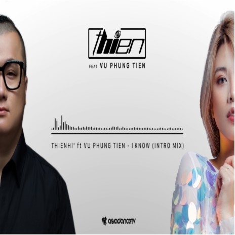 I Know (Radio Mix) ft. Vũ Phụng Tiên | Boomplay Music