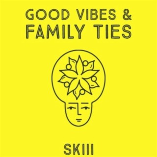 Good Vibes & Family Ties lyrics | Boomplay Music