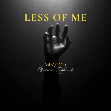 Less of Me | Boomplay Music