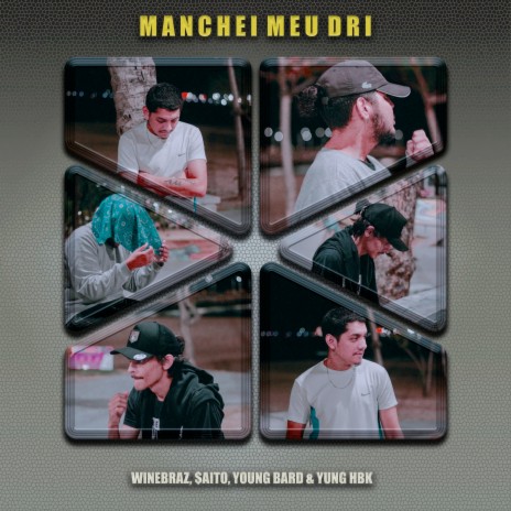 Manchei Meu Dri ft. Winebraz, $aito & Young Bard