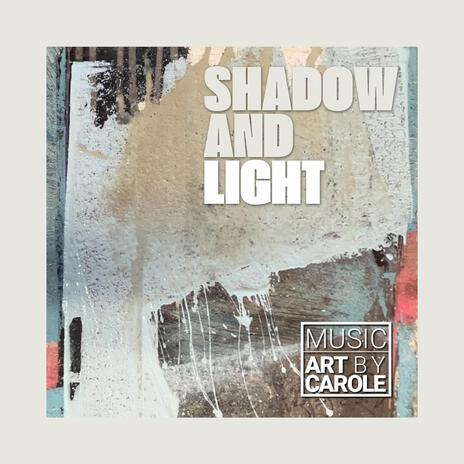 Shadow and Light | Boomplay Music