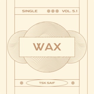 Wax