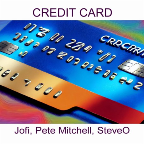 Credit Card ft. Pete Mitchell & Steve Lucas | Boomplay Music