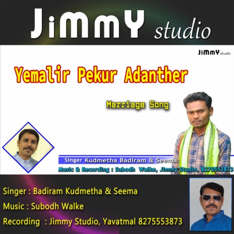 Yemalir Pekur Adanter (Gondi Marriage Song) ft. Badiram Kudmetha & Subodh Walke | Boomplay Music