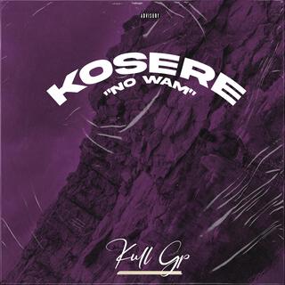 Kosere lyrics | Boomplay Music