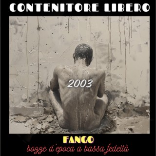 Fango (bozze d'epoca a bassa fedeltà, anno 2003)