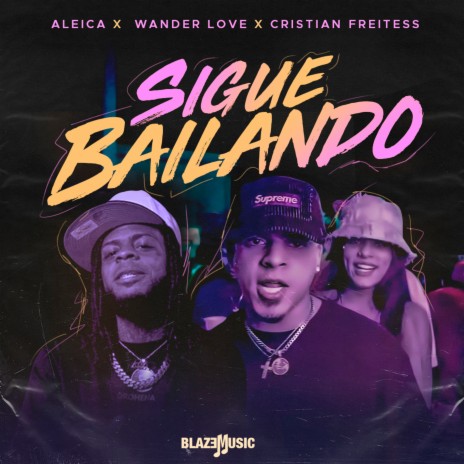 Sigue Bailando ft. Cristian Freites & Wander Love | Boomplay Music