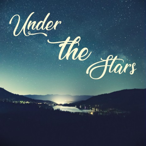 Under the Stars | Boomplay Music