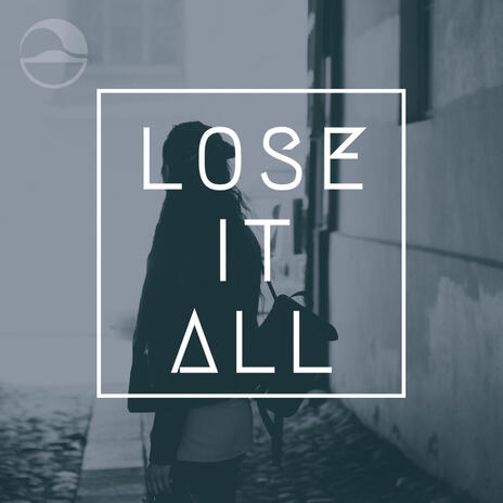 Lose It All ft. Imonni & Nana | Boomplay Music