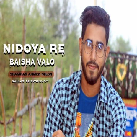 Nidoya Re Baisha Valo || Shamran Ahmed Milon ft. Saikat Chowdhury | Boomplay Music