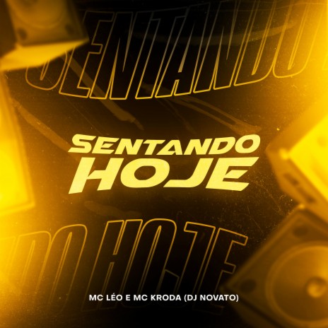 Sentando Hoje ft. Mc Kroda Oficial & Mc Leo | Boomplay Music