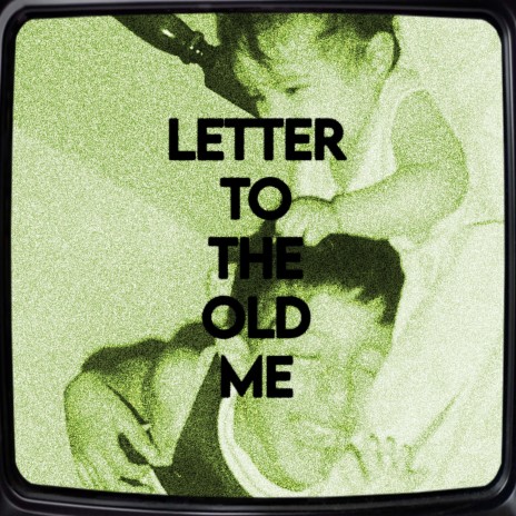 Letter to the old me | Boomplay Music