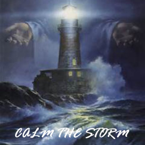 Calm The Storm | Boomplay Music