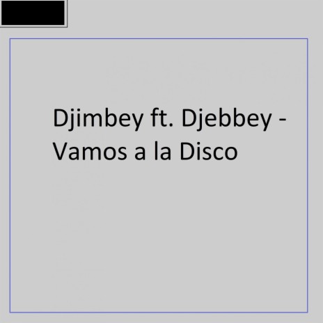 Vamos a la Disco ft. Djebbey