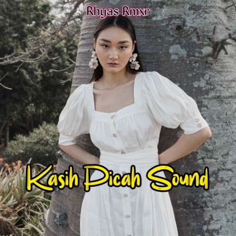 Kasih Picah Sound (Remix) ft. Rhyas Rmxr | Boomplay Music