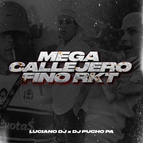 Mega Callejero Fino RKT ft. DJ Pucho Pa