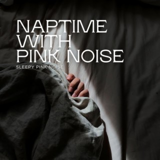 Naptime With Pink Noise