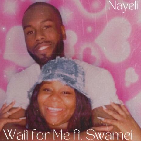 Wait for Me ft. Swamei