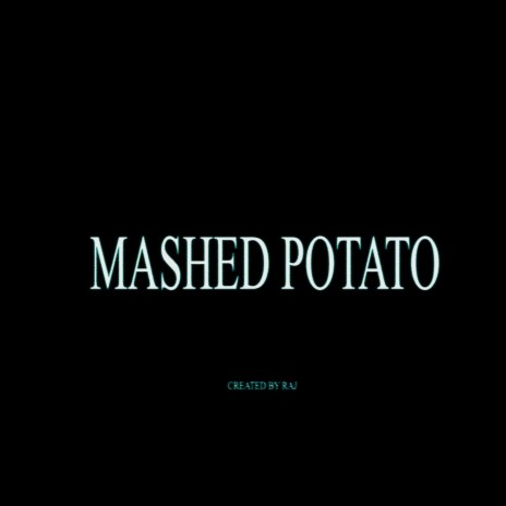 Mashed Potato | Boomplay Music