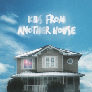 Kid's From Another House