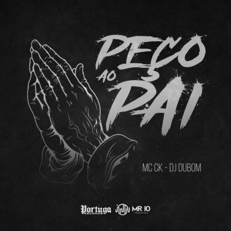 Peço ao Pai ft. DJ DUBOM | Boomplay Music