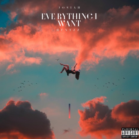 Everything I Want | Boomplay Music