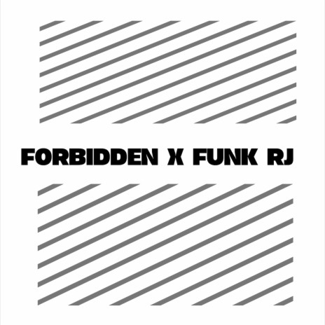 FORBIDDEN X FUNK RJ | Boomplay Music