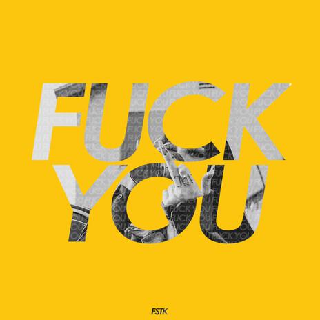 FUCK YOU | Boomplay Music