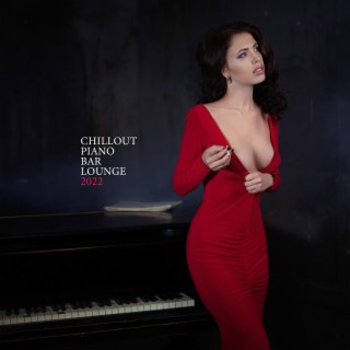 Chillout Piano Bar Lounge 2022 – Ibiza Buda Grooves, Erotic Summer, Beach Party Music, Chillout Balearic Cafe