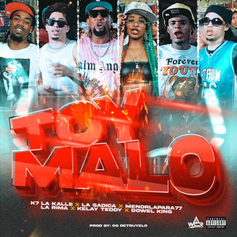 Toy Malo ft. K7 La Kalle, MenorLaPara77, La Rima, Dowel King & Kelay Teddy | Boomplay Music