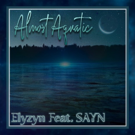 Almost Aquatic (Lunar Mix) ft. SAYN